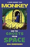 Monkey and the ghosts from space