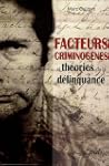 Facteurs criminog�nes th�or. d�linquance