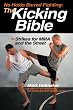 No Holds Barred Fighting: The Kicking Bible: Strikes for MMA and the Street (No Holds Barred Fighting series)