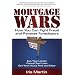 Mortgage Wars: How You Can Fight Fraud and Reverse Foreclosure