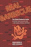 Real Barbecue: The Classic Barbecue Guide to the Best Joints Across the USA --- with Recipes, Porklore, and More!