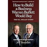 how to build a business warren buffett would buy the r c willey story