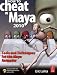 How to Cheat in Maya 2010: Tools and Techniques fo