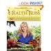 Health Bliss: 50 Revitalizing NatureFoods and Lifestyles Choices to Promote Vibrant Health