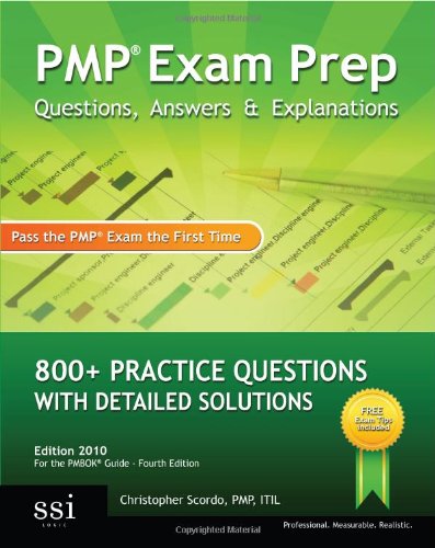 PMP Exam Prep Questions, Answers, & Explanations: 800+ PMP Practice Questions with Detailed Solutions (Volume 1)