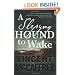 A Slepyng Hound to Wake: a novel