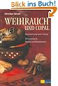 Weihrauch und Copal: R�ucherharze und H�lzer - Ethnobotanik, Rituale und Rezepturen