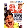 Oh, Yikes!: History's Grossest Moments