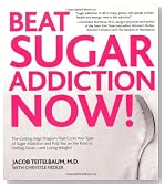 Beat Sugar Addiction Now!: The Cutting-Edge Program That Cures Your Type of Sugar Addiction and Puts You on the Road to Feeling Great - and Losing Weight!