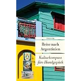 Reise nach Argentinien: Kulturkompass f�rs Handgep�ckvon "Eva Karnofsky"