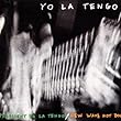 President Yo La Tengo/New Wave Hot Dogs