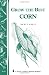 Books : Grow the Best Corn (Country Wisdom Bulletins A-68) [Paperback]