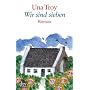 Wir sind sieben: Roman von Una Troy