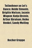 Produkt-Bild: Teilnehmer an Let's Dance: Heide Simonis, Brigitte Nielsen, Jasmin Wagner, Katja Ebstein, Arthur Abraham, Heike Henkel, Sandy Molling