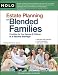 Estate Planning for Blended Families: Providing for Your Spouse & Children in a Second Marriage