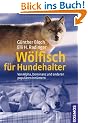 W�lfisch f�r Hundehalter: Von Alpha, Dominanz und anderen popul�ren Irrt�mern
