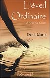L'�veil ordinaire, le don du coeur