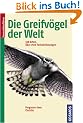 Die Greifv�gel der Welt: 338 Arten