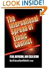 The International Spread of Ethnic Conflict: Fear, Diffusion, and Escalation
