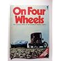 On Four Wheels: The Encyclopedia Of Motoring In We&hellip by Orbis Publishing