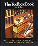The Toolbox Book: A Craftsmans Guide to Tool Chests, Cabinets, and Storage Systems