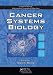 Cancer Systems Biology