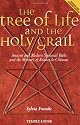 Tree of Life and The Holy Grail: Ancient and Modern Spiritual Paths and the Mystery of Rennes-le-chateau