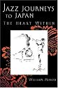 Jazz Journeys to Japan: The Heart Within (Jazz Perspectives)