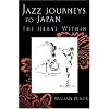 Jazz Journeys to Japan: The Heart Within (Jazz Perspectives)