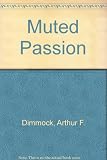 Muted passion : the private & public career of a deaf optimist