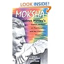 Moksha: Aldous Huxley's Classic Writings on Psychedelics and the Visionary Experience