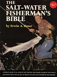 The Salt-Water Fisherman’s Bible (A Complete Guide to All Kinds of Surf, Deep-Sea, and Inshore Fishing on the Atlantic and Paci
