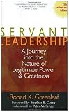 Servant Leadership: A Journey into the Nature of Legitimate Power and Greatness 25th Anniversary Edition