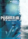 Pusher III: Im the Angel of Death