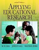 Applying Educational Research (with MyEducationLab) (6th Edition)