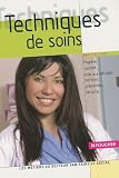 Techniques de soins : Hygiène, confort, aide aux activités motrices, prévention, sécurité