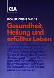 Gesundheit, Heilung und erfuelltes Leben