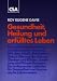 Produkt-Bild: Gesundheit, Heilung und erf&uuml;lltes Leben