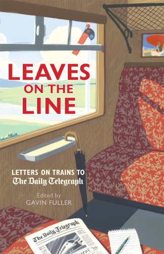 Leaves on the Line: Letters on Trains to the Daily Telegraph (Telegraph Books)