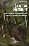 Le miroir identitaire : Histoire de la construction culturelle de l'europe, Transferts et politiques culturels en Bulgarie