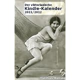 Der viktorianische Kalender 2011/2012von "Matthias Matting"