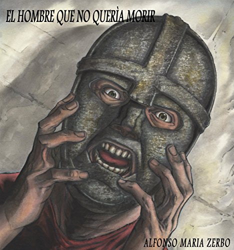 El hombre que no querìa morir (Spanish Edition)
