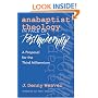 Anabaptist Theology in Face of Postmodernity: A Proposal for the Third Millennium (C. Henry Smith Series, vol. 2)