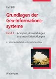 Grundlagen der Geo-Informationssysteme: Band 2: Analysen, Anwendungen und neue Entwicklungen