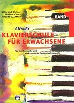 Alfred's Klavierschule f&uuml;r Erwachsene, Band 1 - F&uuml;r mechanische und elektronische Tasteninstrumente