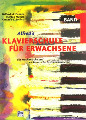 Produkt-Bild: Alfred's Klavierschule f&uuml;r Erwachsene, Band 1 - F&uuml;r mechanische und elektronische Tasteninstrumente
