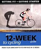 Your 12-week guide to cycling : from your armchair to a 25 km race in 12 weeks