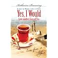 Yes, I Would...: An American Woman's Letters to Turkey