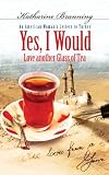 Yes, I Would...: An American Woman's Letters to Turkey