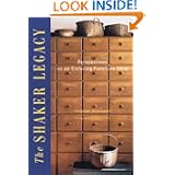 The Shaker Legacy: Perspectives on an Enduring Furniture Style by Christian Becksvoort and John Sheldon